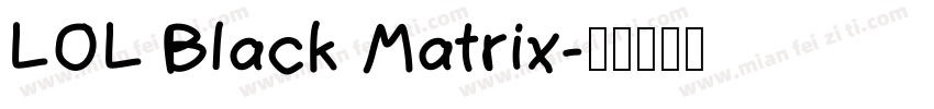 LOL Black Matrix字体转换